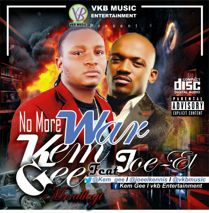 KEM GEE FT JOE-EL - NO MORE WAR BY VKB MUSIC1