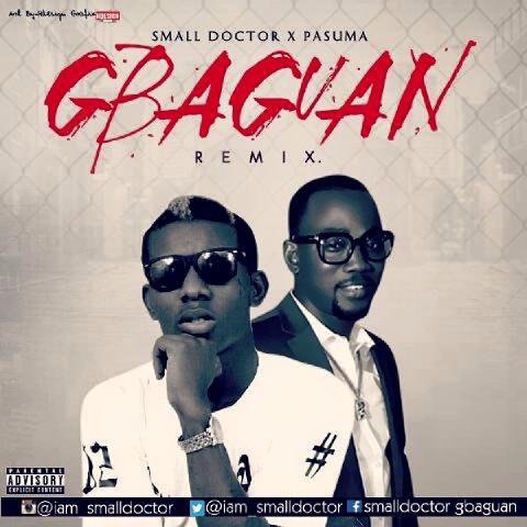 Small Doctor - Gbagaun Remix Ft Pasuma