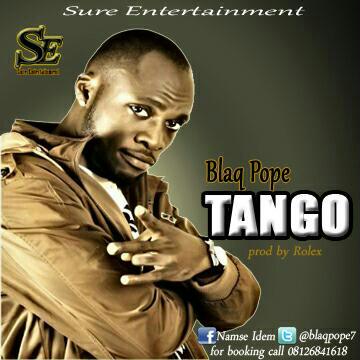 BlaqPope - TANGO (Produced By Rolex)