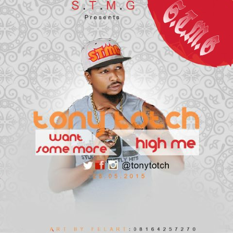 Audio:- Tony Totch - High Me Featuring G Papa, E1 And P Wagon + Want Some More Featuring Dope