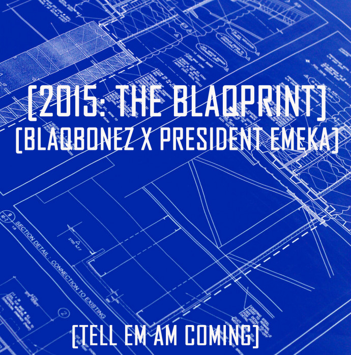 2015_The Blaqprint - Blaqbonez x President Emeka