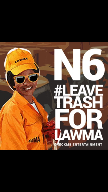 Audio:- N6 - Leave Trash For LAWMA [ Freestyle ]