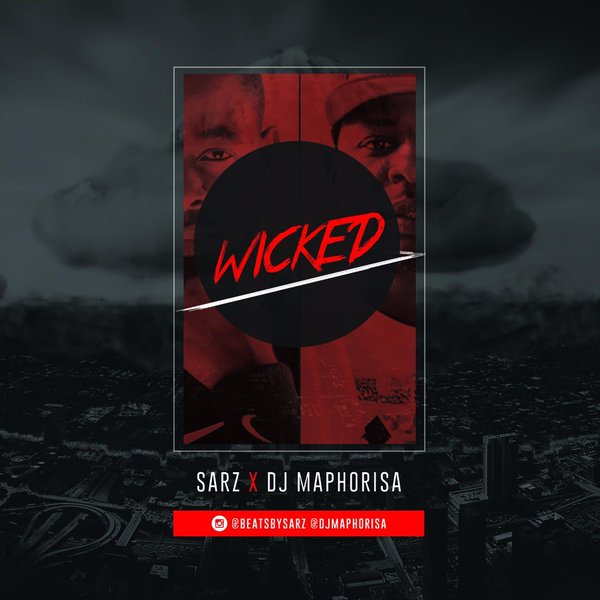 Audio:- Sarz & DJ Maphorisa - Wicked