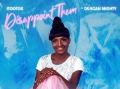 iTooTok_ft_Duncan_Mighty_-_Disappoint_Them